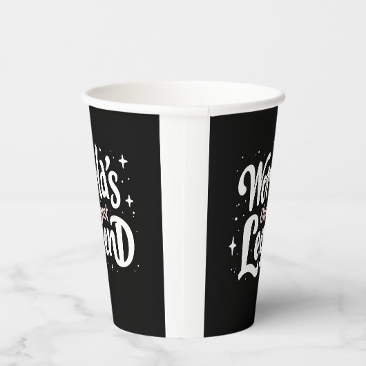 Weltweit das schönste Vermächtnis - Funny Zitat Pappbecher (Rechts)