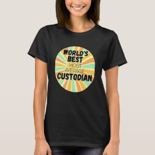 Weltweit der beste Custodian Average Custodian Fun T-Shirt