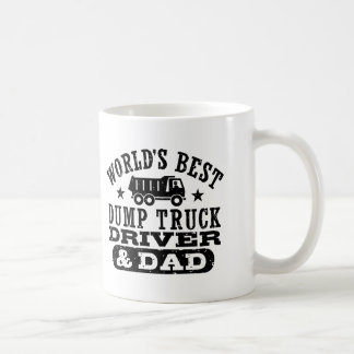Weltweit der beste Dump Truck Driver and Vater Kaffeetasse