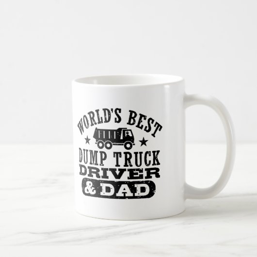 Weltweit der beste Dump Truck Driver and Vater Kaffeetasse (Rechts)