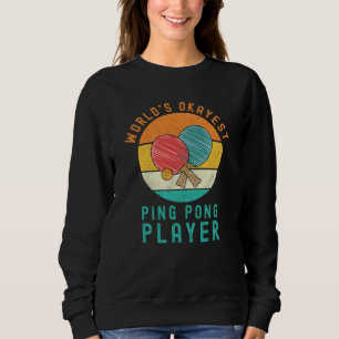 Weltweit der beste Pingpong-Spieler Sweatshirt