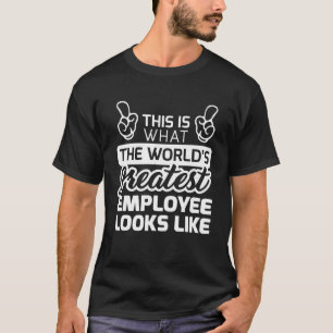 Weltweit der Bestste Mitarbeiter je T Shi T-Shirt