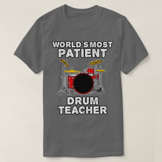 Weltweit der Patient Trommellehrer Drummer Funny T-Shirt (Design vorne)
