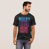 Weltweit der richtige Massagetherapeut T-Shirt (Vorne ganz)