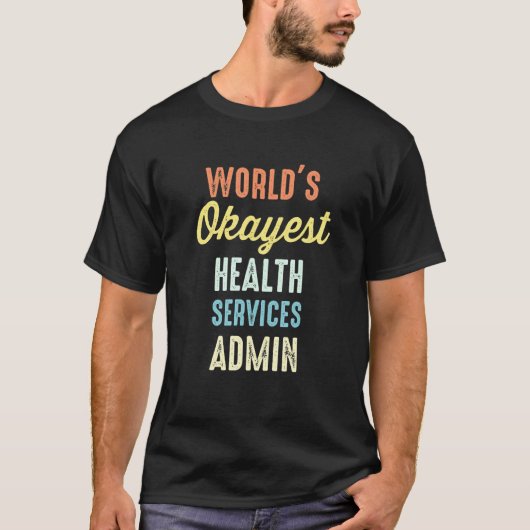 Weltweit die besten Gesundheitsdienste Admin Admin T-Shirt (Vorderseite)