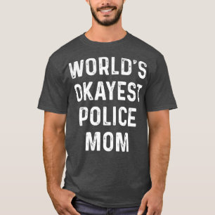 Weltweit die Mama der Polizei stolz Polizei T-Shir T-Shirt
