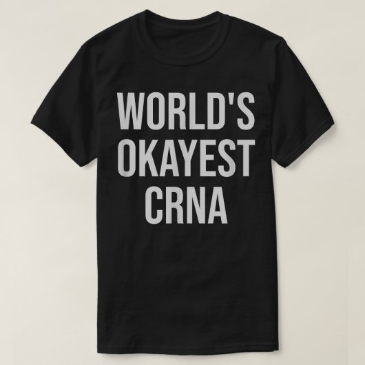 Weltweit ein tolles Geschenk für CRNA  T-Shirt (Design vorne)