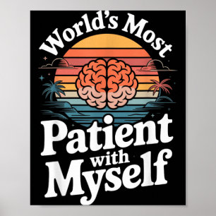 Weltweit geduldigste Person mit mir selbst Psychis Poster