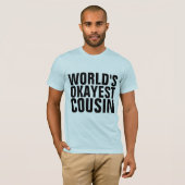 WELTWEIT OKAYEST COUSIN T - Shirt (Vorne ganz)
