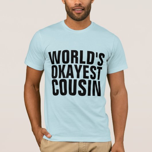 WELTWEIT OKAYEST COUSIN T - Shirt (Vorderseite)