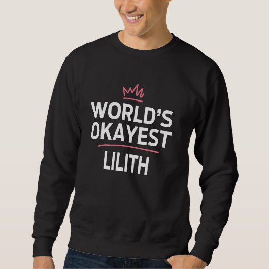 Weltweit okayeste LILITH Lustiger personalisierter Sweatshirt (Vorderseite)