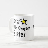Weltweit okayeste Schwester Kaffeetasse Geschenk (Vorderseite Links)