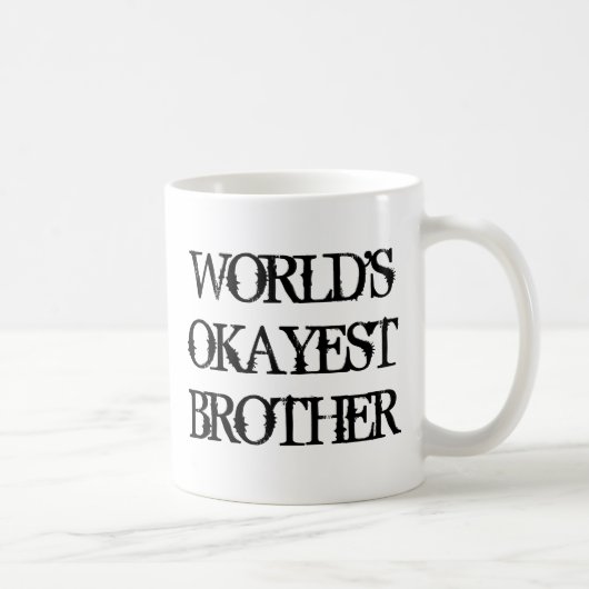 Weltweit okayester Bruder Kaffeetasse (Rechts)