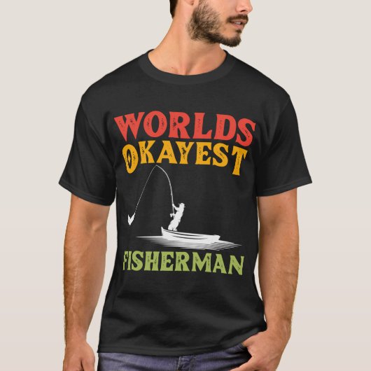 Weltweit okayester Fischer T-Shirt (Vorderseite)