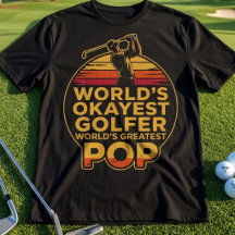 Weltweit okayester Golfer Weltweit okayester Papa