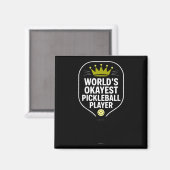 Weltweit okayester Pickleball-Spieler lustiger Pic Magnet (Vorderseite/Rückseite)