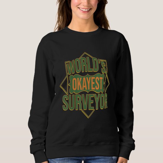 Weltweit okayester Vermesser Beruf Karriere Arbeit Sweatshirt (Vorderseite)