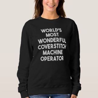 Weltweit wunderbarster Coverstitch-Maschinenbedien Sweatshirt