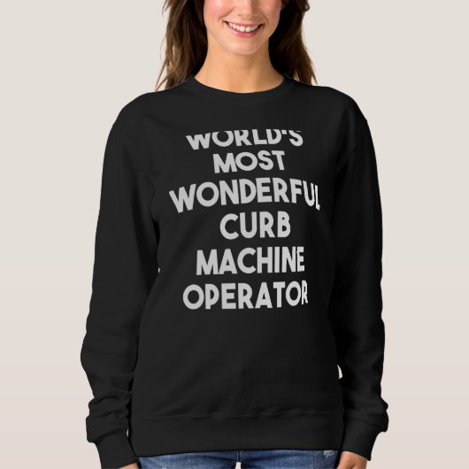 Weltweit wunderbarster Curb-Operator Sweatshirt (Vorderseite)