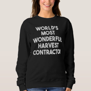 Weltweit wunderbarster Ernteunternehmer Sweatshirt