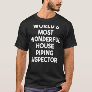 Weltweit wunderbarster Inspektor für die Rohrleitu T-Shirt