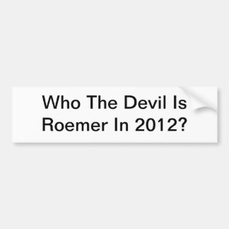 Wem der Teufel Roemer im Jahre 2012 ist Autoaufkleber