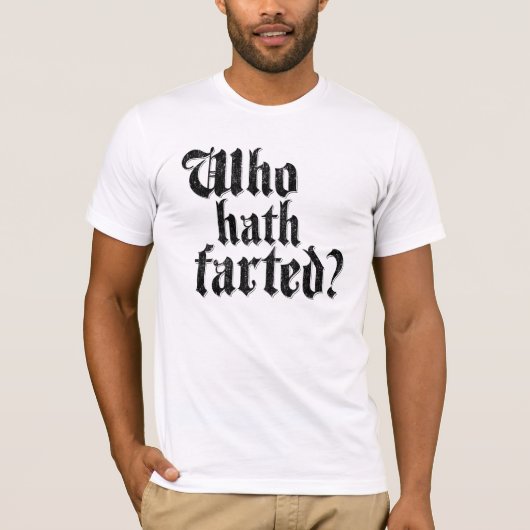 Wem Farted Hath? T-Shirt (Vorderseite)