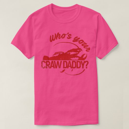 Wen dein Craw Daddy? T-Shirt (Design vorne)