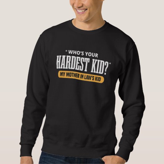 Wen deine schwerste Mutter in Laws kid Sweatshirt (Vorderseite)
