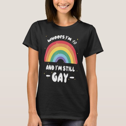 Wen ich 40 bin und ich bin immer noch Gay Pride LG T-Shirt (Vorderseite)