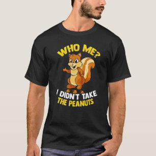 Wen ich nicht genommen habe, Sarcastic Nutcracker T-Shirt