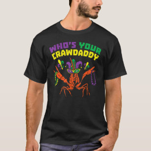 Wen Ihr Crawdaddy Crawfish Jester Beads Funny Ma T-Shirt