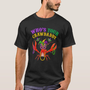 Wen Ihr Crawdaddy Crawfish Jester Beads Funny Ma T-Shirt