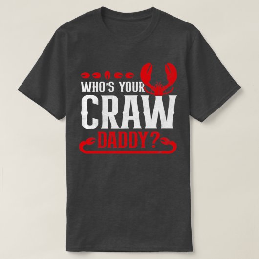Wen Ihr Crawdaddy Funny Cajun Crawfish T-Shirt (Design vorne)