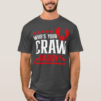 Wen Ihr Crawdaddy Funny Cajun Crawfish T-Shirt