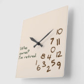 Wen kümmert es? Ich bin im Ruhestand. Quadratische Wanduhr (Winkel)