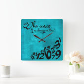 Wen kümmert's, ich bin immer pünktlich! - Aquablau Quadratische Wanduhr (Zuhause)