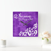 Wen kümmert's, ich bin immer pünktlich! - rustikal quadratische wanduhr (Zuhause)