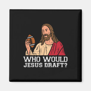 Wen würde Jesus entwerfen Funny Fantasy Football C Magnet