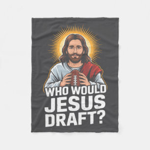 Wen würde Jesus entwerfen Lustige Fantasy-Football Fleecedecke