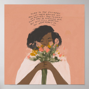 Wenden Sie sich an die Blume inspirierendes Zitat  Poster