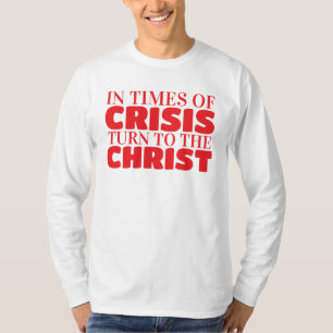Wenden Sie sich an Jesus Christus, unseren Herrn u T-Shirt