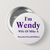 Wendy - Ehefrau von Mike A - #AnotherFriendOfMikeA Button (Vorne & Hinten)