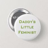 Wenig des Vatis feministisch Button (Vorne & Hinten)