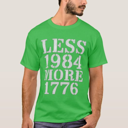 WENIGER 1984 NOCH 1776 T-Shirt (Vorderseite)