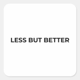 Weniger aber besser minimalistischer fetter typogr quadratischer aufkleber