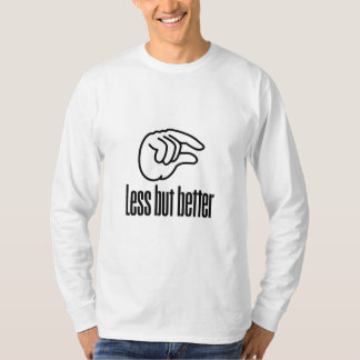 Weniger aber Besser T-Shirt
