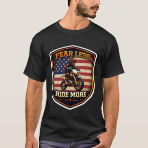 Weniger Angst, mehr Fahrt Amerikanischer Dirt Bike T-Shirt
