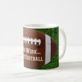 Weniger Arbeit, mehr Fußball-Design Coffee Tasse C (VorderseiteRechts)