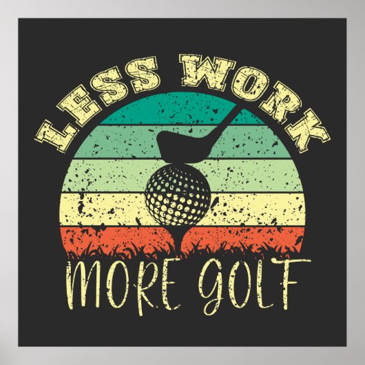 Weniger Arbeit mehr Golf | Funny Golf Poster (Vorne)